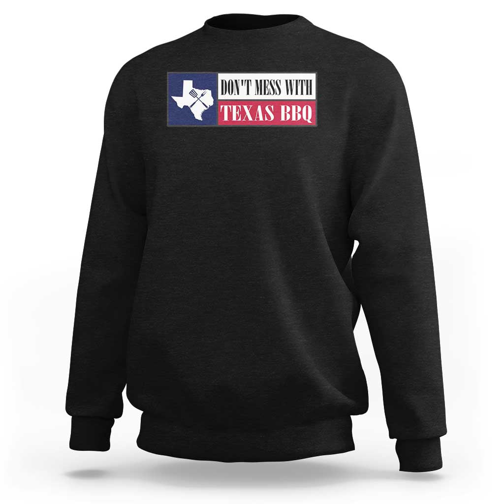 Don't Mess With Texas BBQ Sweatshirt Texan Flag Grilling Pitmaster