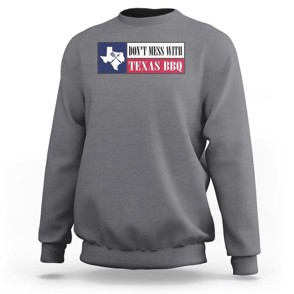 Don't Mess With Texas BBQ Sweatshirt Texan Flag Grilling Pitmaster