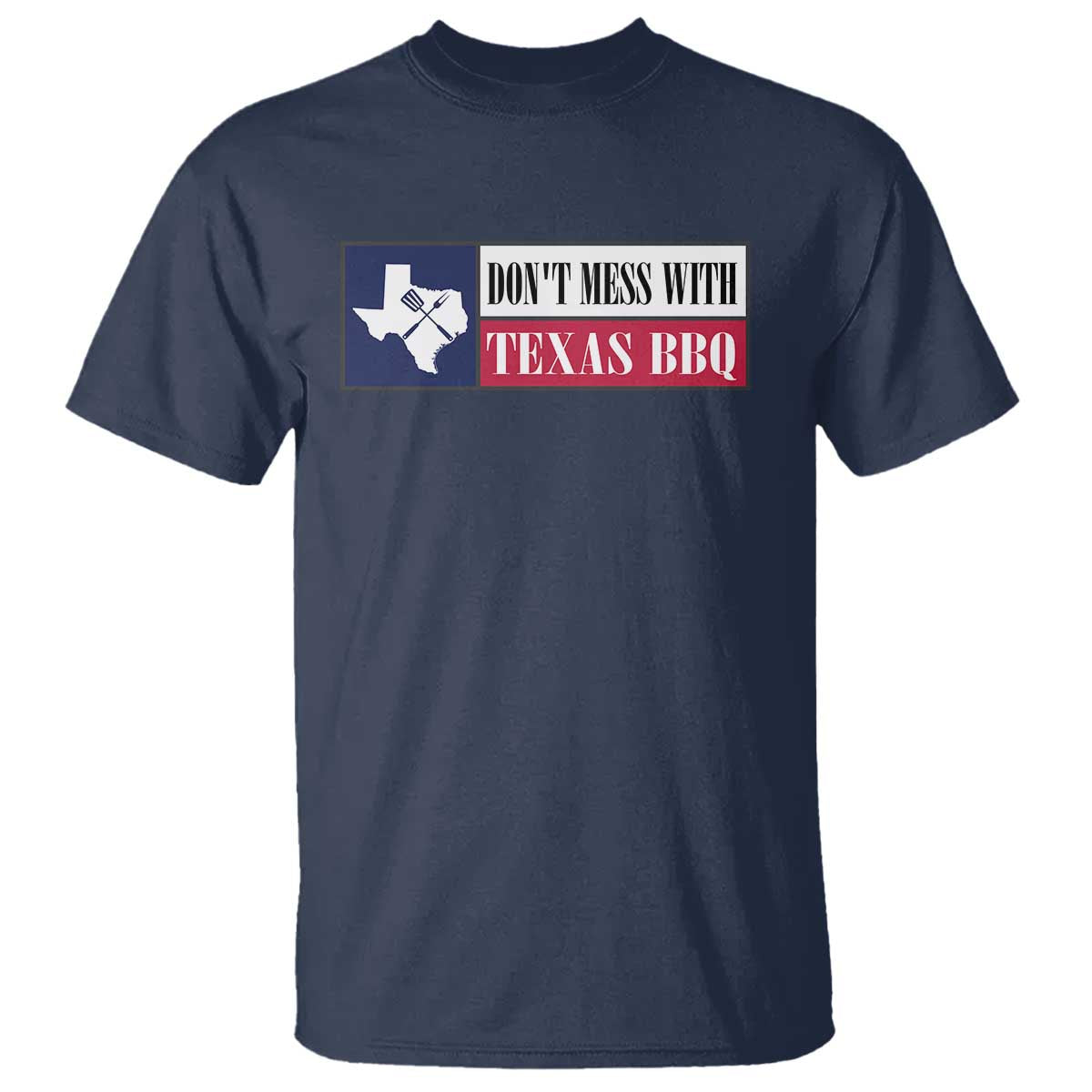 Don't Mess With Texas BBQ T Shirt Texan Flag Grilling Pitmaster - Wonder Print Shop