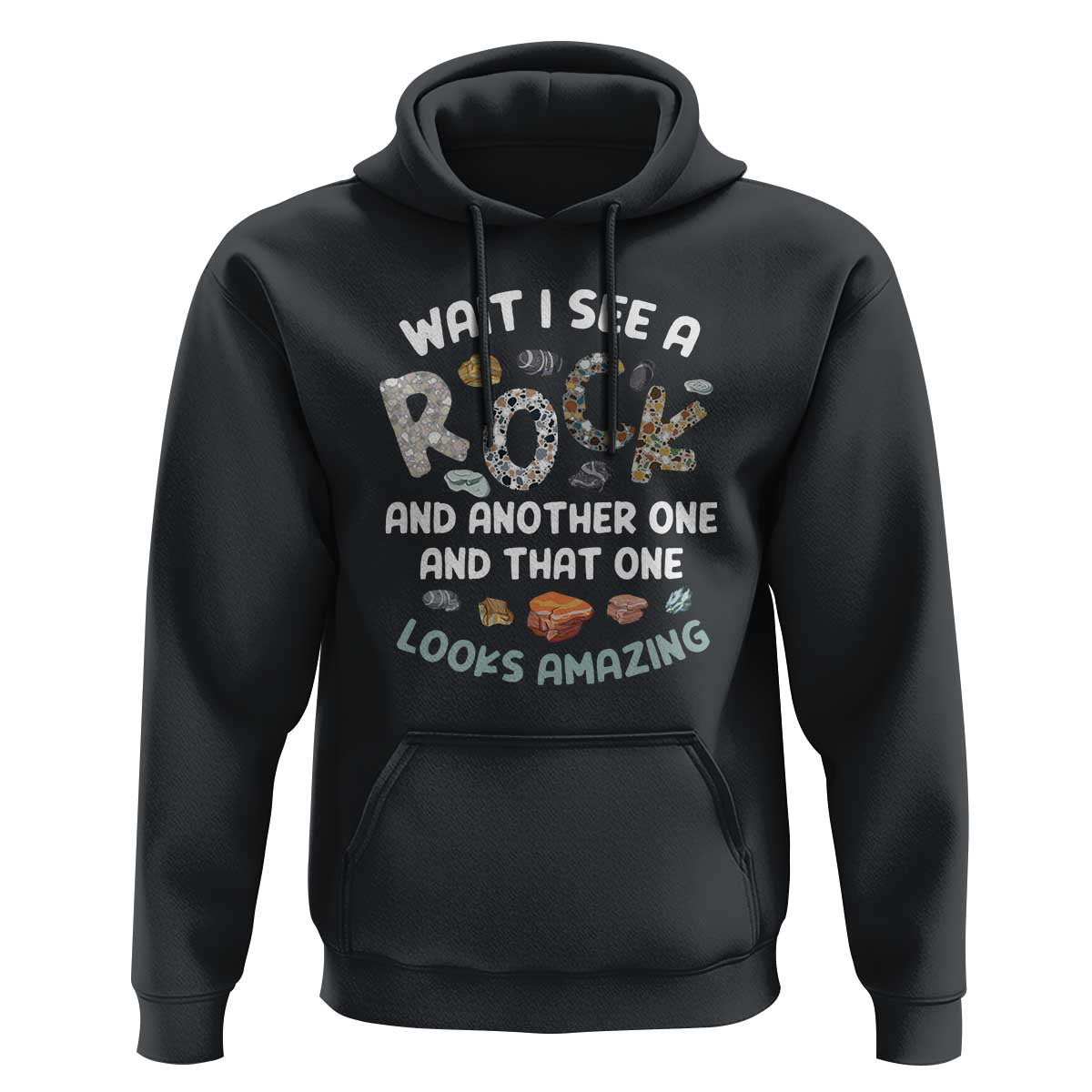 Rock Collector Hoodie Wait I See A Rock Geologist