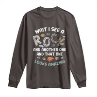 Rock Collector Long Sleeve Shirt Wait I See A Rock Geologist