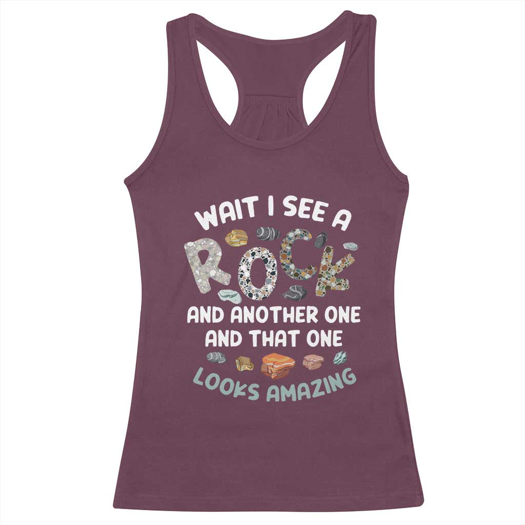 Rock Collector Racerback Tank Top Wait I See A Rock Geologist