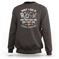 Rock Collector Sweatshirt Wait I See A Rock Geologist