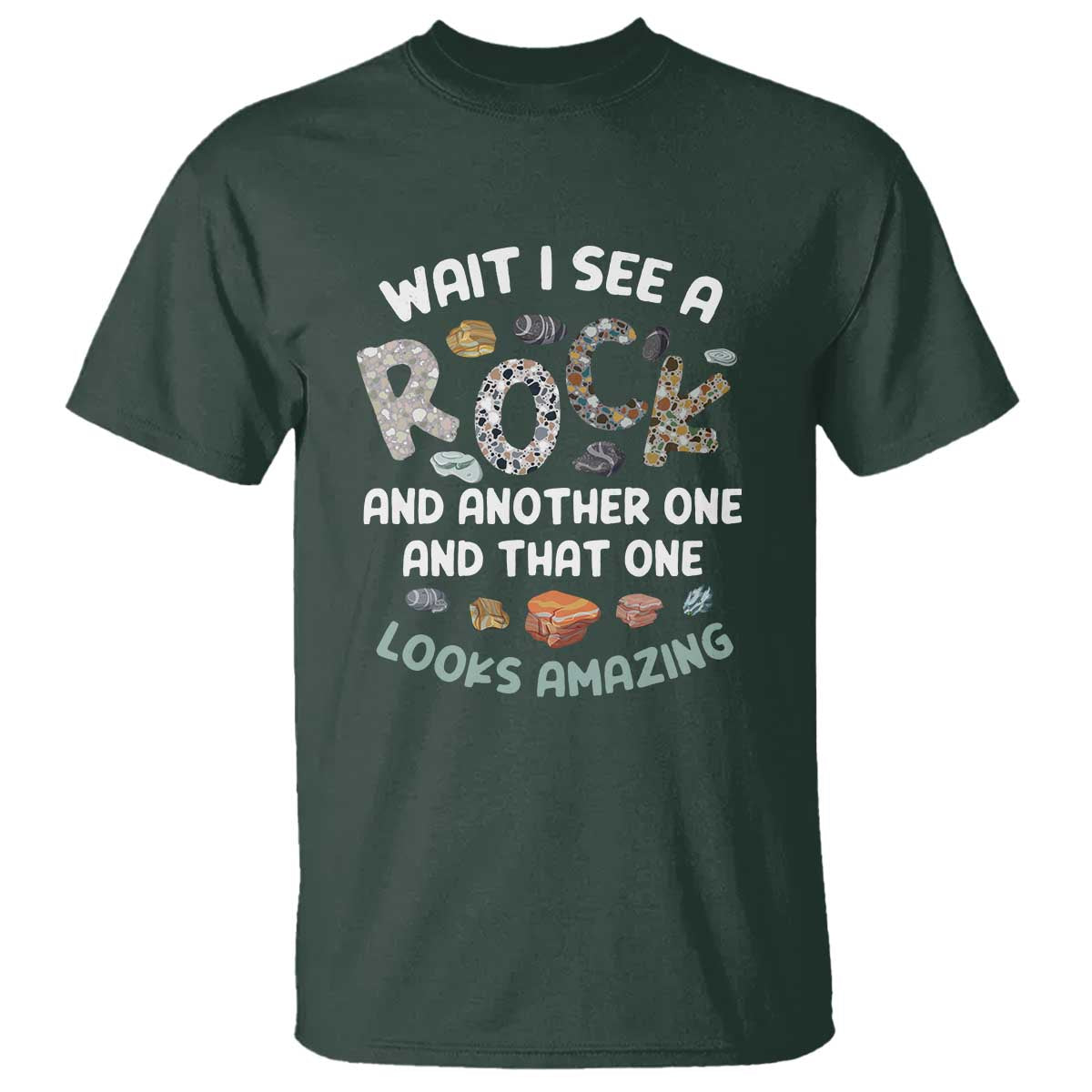 Rock Collector T Shirt Wait I See A Rock Geologist