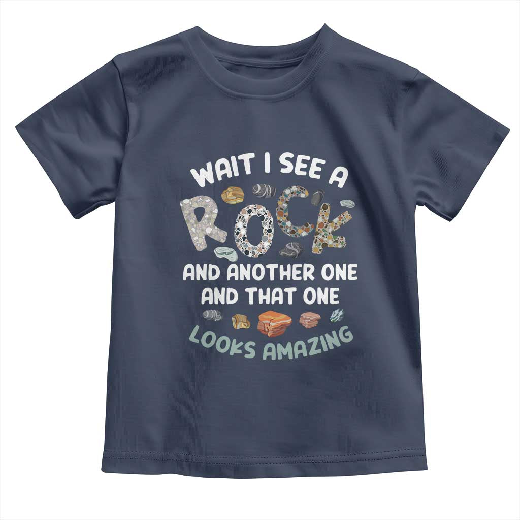 Rock Collector Toddler T Shirt Wait I See A Rock Geologist