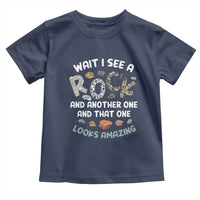 Rock Collector Toddler T Shirt Wait I See A Rock Geologist