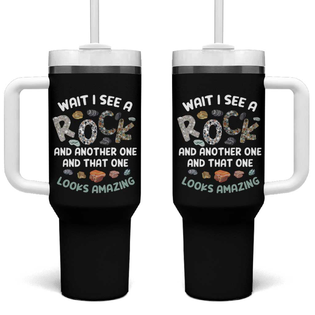 Rock Collector Tumbler With Handle Wait I See A Rock Geologist