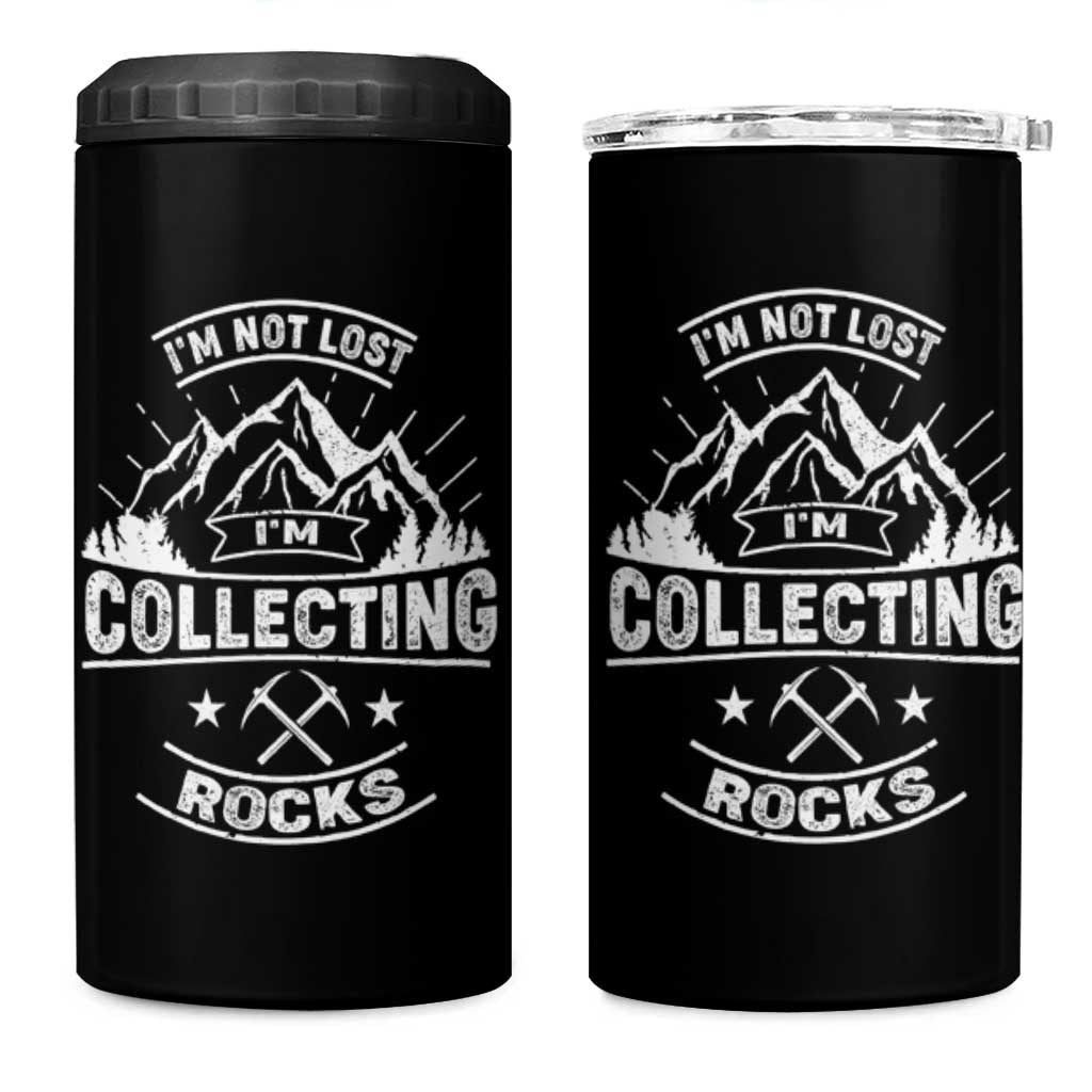Rock Collector 4 in 1 Can Cooler Tumbler I'm Not Lost I'm Collecting Rocks Geologist