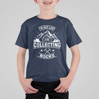 Rock Collector T Shirt For Kid I'm Not Lost I'm Collecting Rocks Geologist