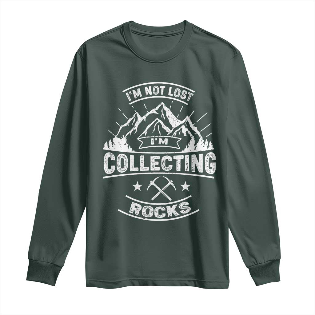 Rock Collector Long Sleeve Shirt I'm Not Lost I'm Collecting Rocks Geologist