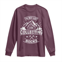 Rock Collector Long Sleeve Shirt I'm Not Lost I'm Collecting Rocks Geologist