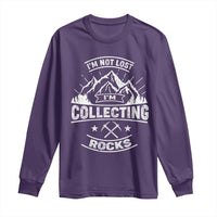 Rock Collector Long Sleeve Shirt I'm Not Lost I'm Collecting Rocks Geologist