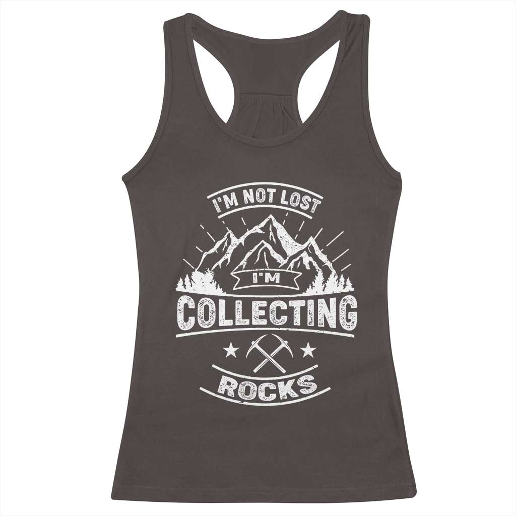 Rock Collector Racerback Tank Top I'm Not Lost I'm Collecting Rocks Geologist