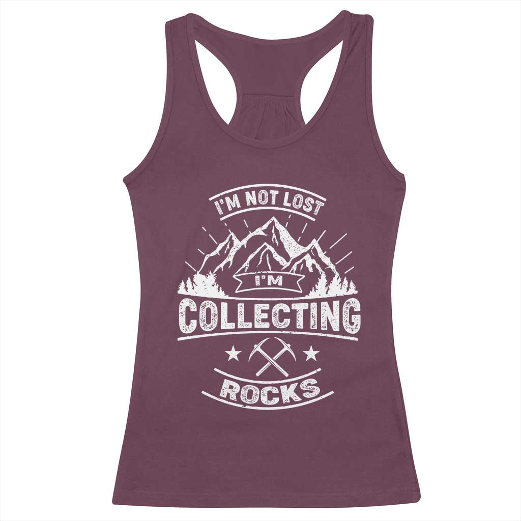 Rock Collector Racerback Tank Top I'm Not Lost I'm Collecting Rocks Geologist