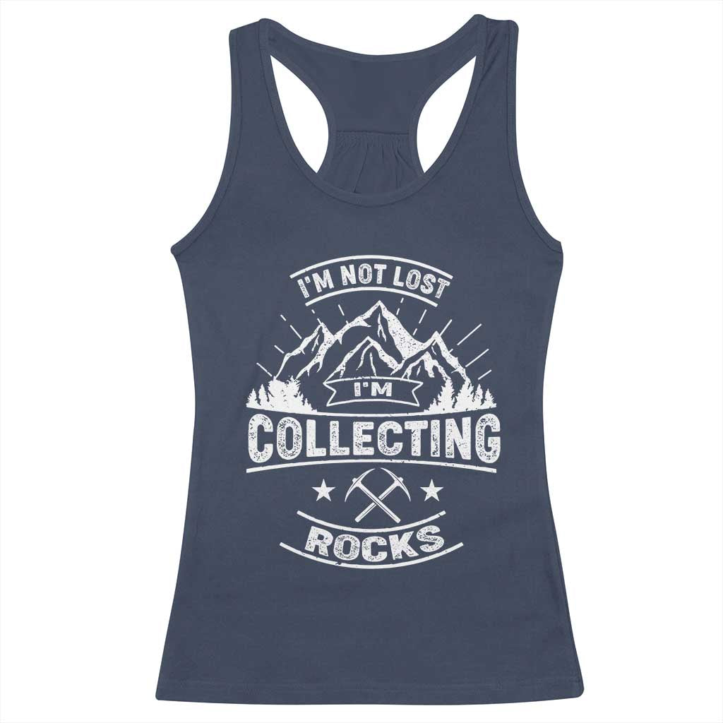 Rock Collector Racerback Tank Top I'm Not Lost I'm Collecting Rocks Geologist