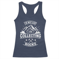 Rock Collector Racerback Tank Top I'm Not Lost I'm Collecting Rocks Geologist