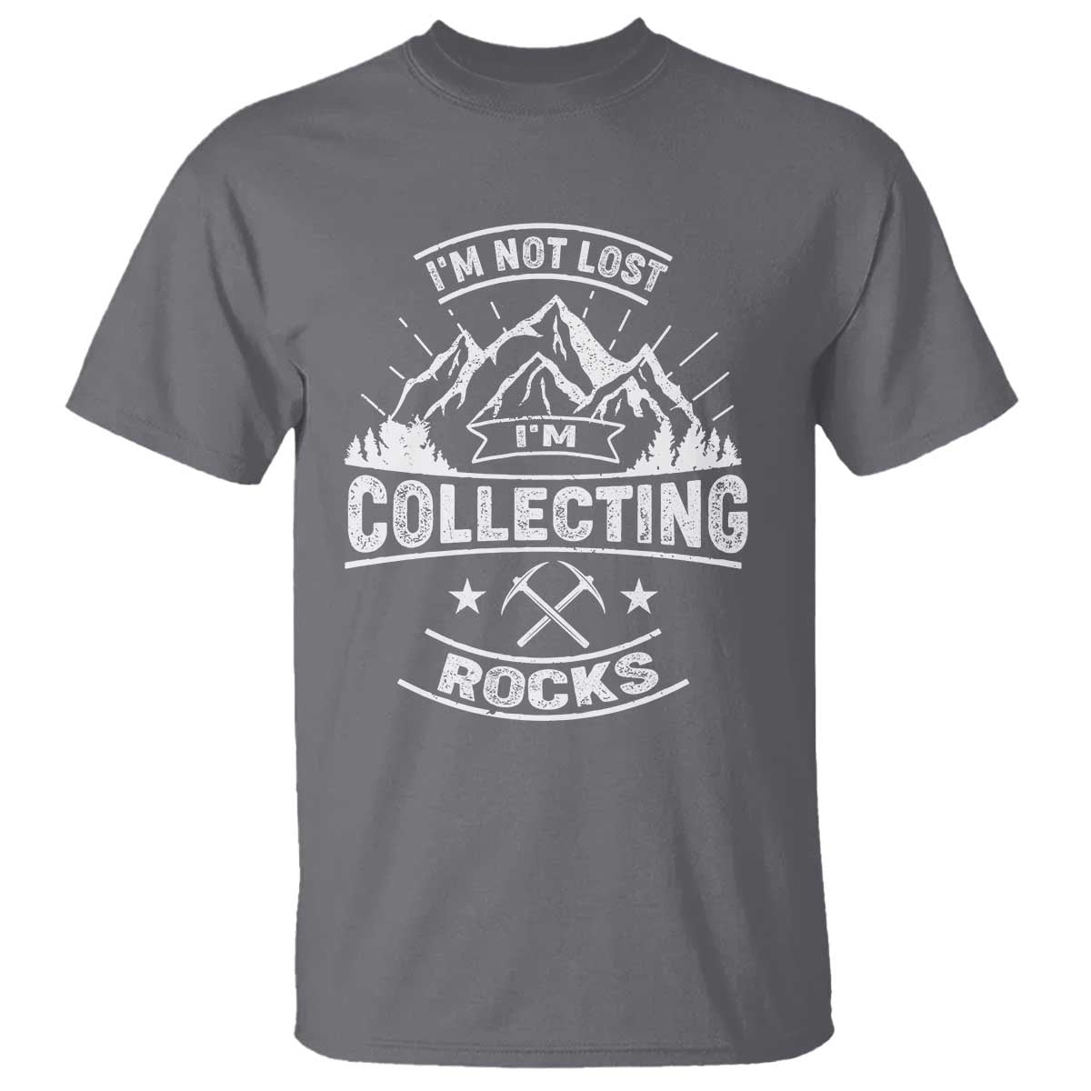 Rock Collector T Shirt I'm Not Lost I'm Collecting Rocks Geologist