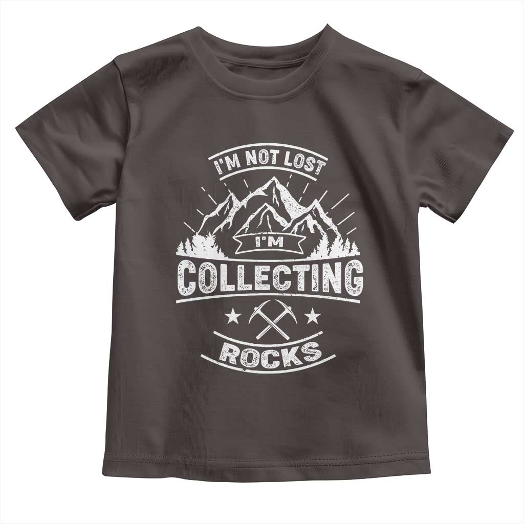 Rock Collector Toddler T Shirt I'm Not Lost I'm Collecting Rocks Geologist