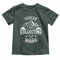 Rock Collector Toddler T Shirt I'm Not Lost I'm Collecting Rocks Geologist