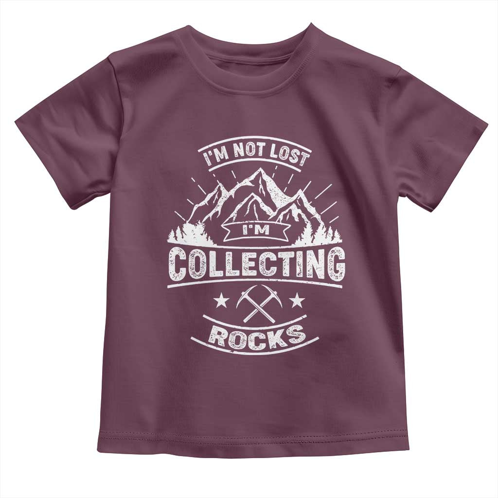 Rock Collector Toddler T Shirt I'm Not Lost I'm Collecting Rocks Geologist
