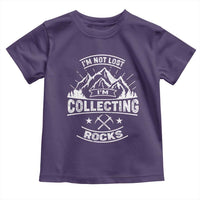 Rock Collector Toddler T Shirt I'm Not Lost I'm Collecting Rocks Geologist