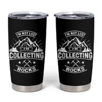 Rock Collector Tumbler Cup I'm Not Lost I'm Collecting Rocks Geologist