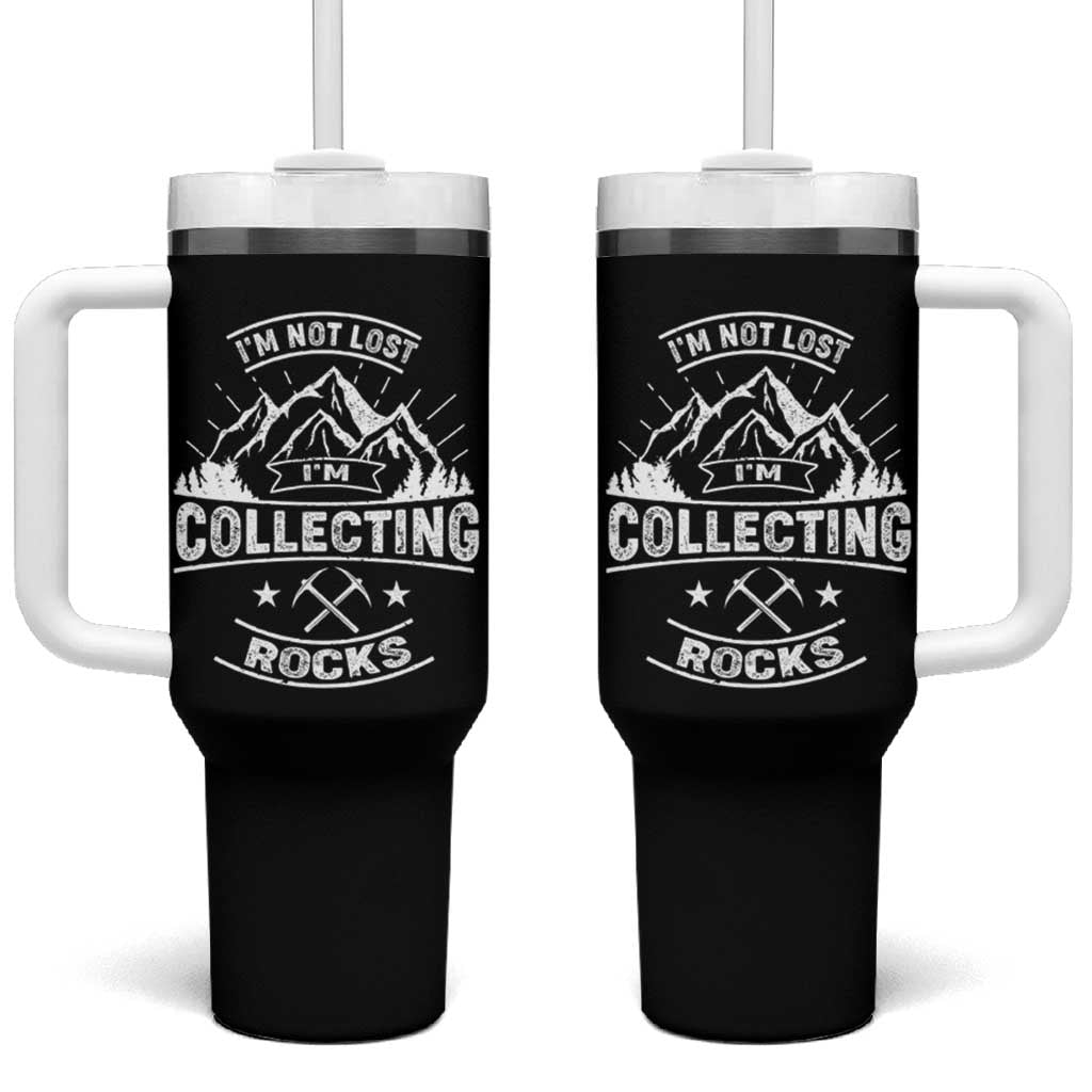 Rock Collector Tumbler With Handle I'm Not Lost I'm Collecting Rocks Geologist