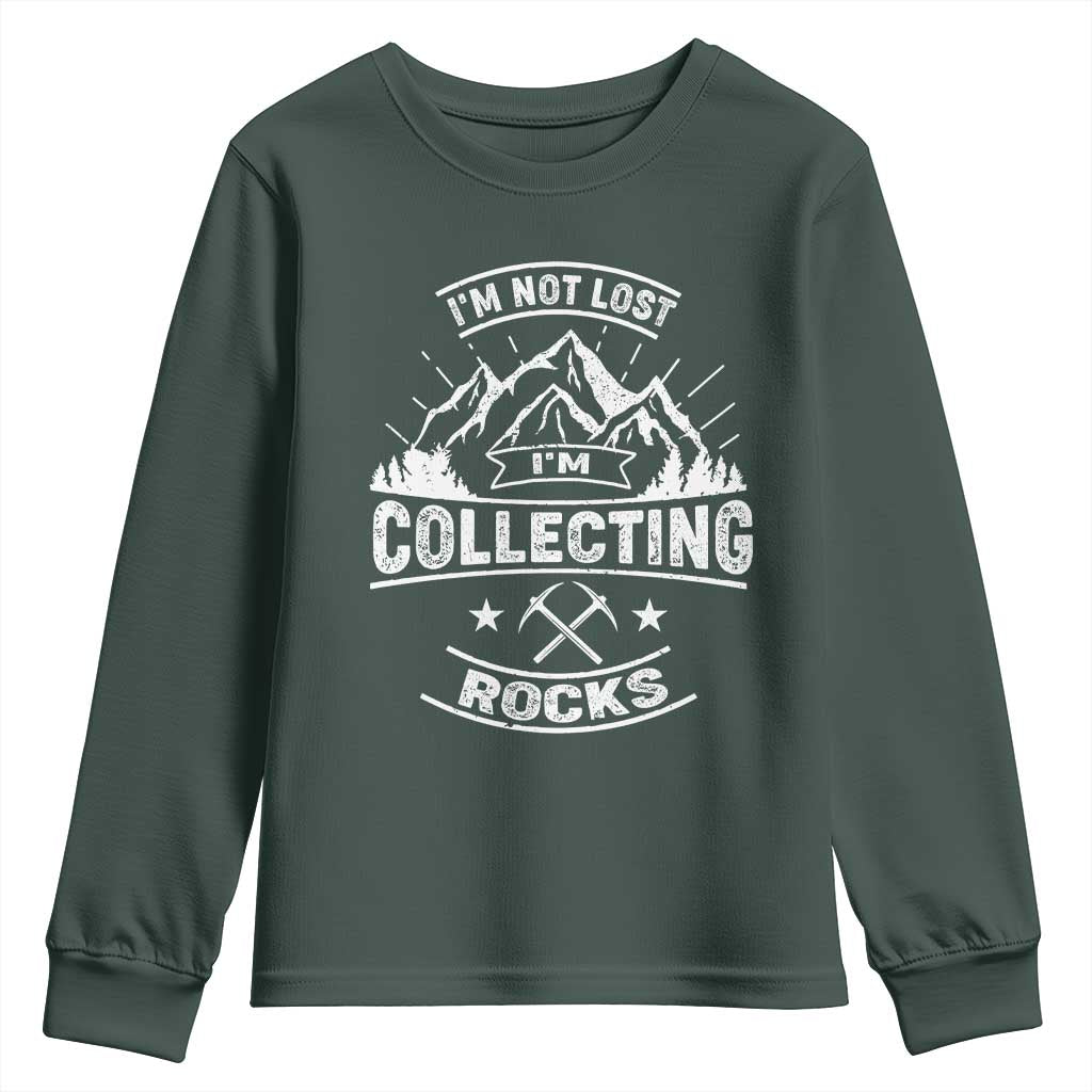 Rock Collector Youth Sweatshirt I'm Not Lost I'm Collecting Rocks Geologist