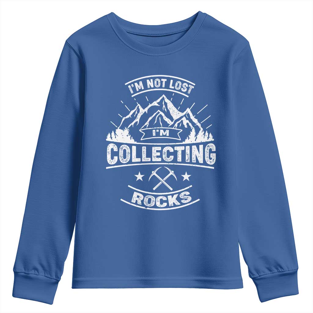 Rock Collector Youth Sweatshirt I'm Not Lost I'm Collecting Rocks Geologist