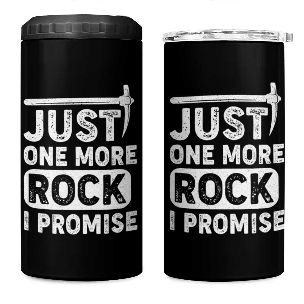 Rock Collector 4 in 1 Can Cooler Tumbler Just One More Rock I Promise