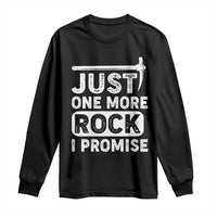 Rock Collector Long Sleeve Shirt Just One More Rock I Promise