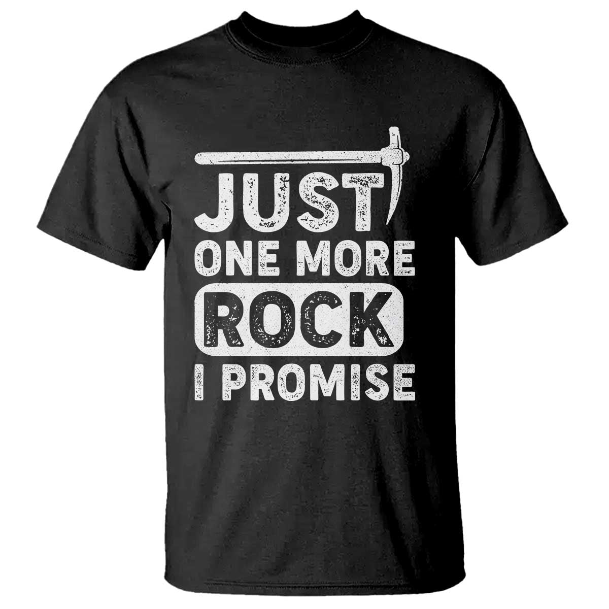 Rock Collector T Shirt Just One More Rock I Promise
