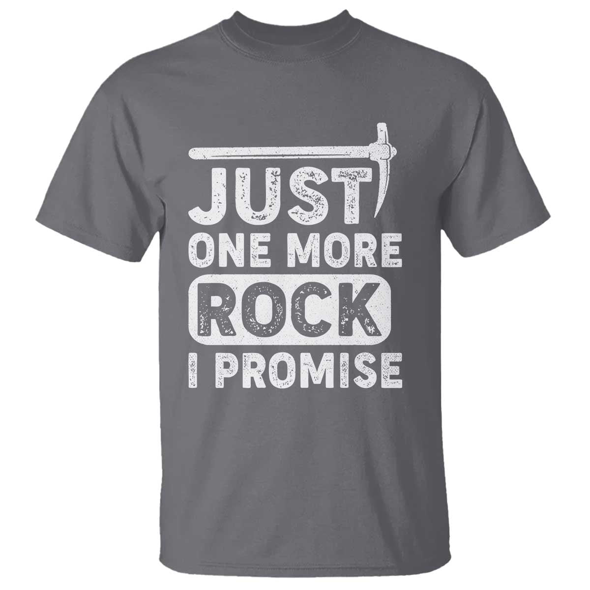 Rock Collector T Shirt Just One More Rock I Promise