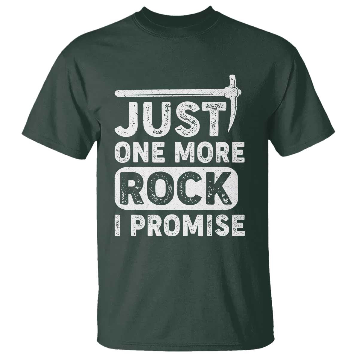 Rock Collector T Shirt Just One More Rock I Promise
