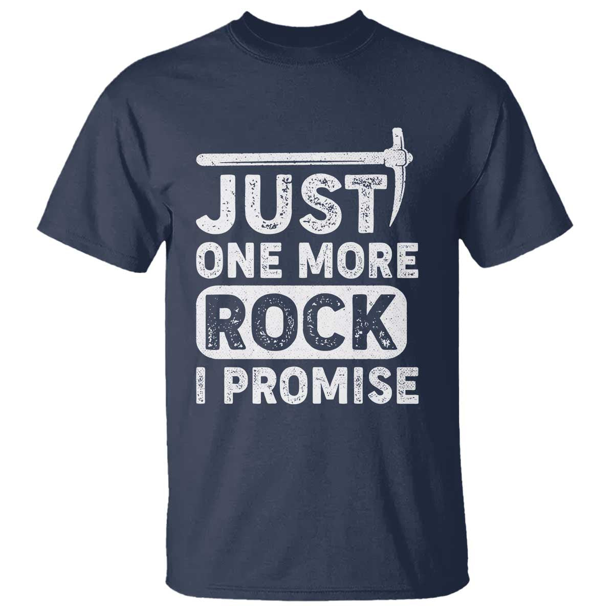 Rock Collector T Shirt Just One More Rock I Promise