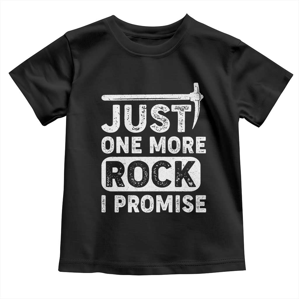 Rock Collector Toddler T Shirt Just One More Rock I Promise