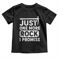 Rock Collector Toddler T Shirt Just One More Rock I Promise