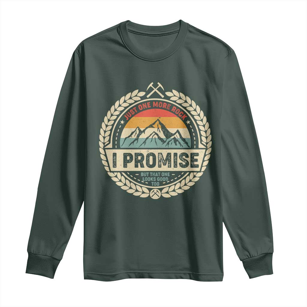 Geologist Long Sleeve Shirt Just One More Rock I Promise Rock Collector