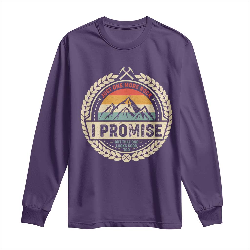 Geologist Long Sleeve Shirt Just One More Rock I Promise Rock Collector