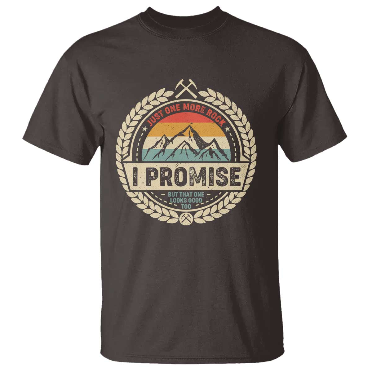Geologist T Shirt Just One More Rock I Promise Rock Collector