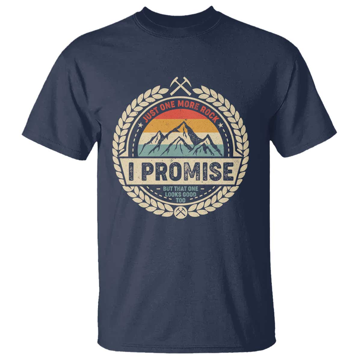 Geologist T Shirt Just One More Rock I Promise Rock Collector