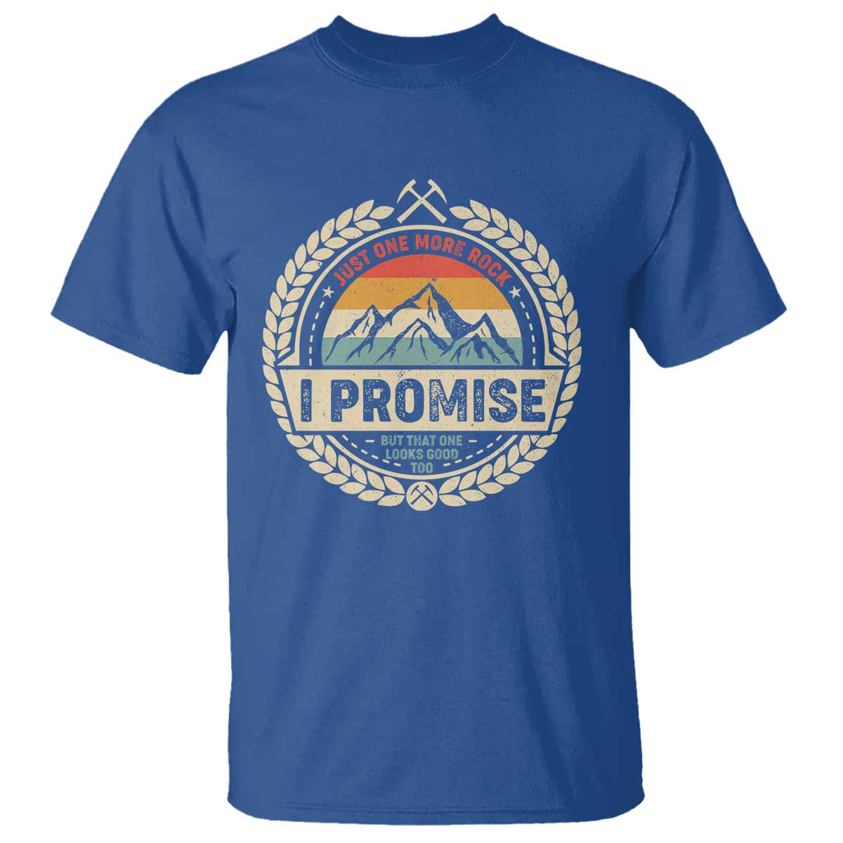 Geologist T Shirt Just One More Rock I Promise Rock Collector