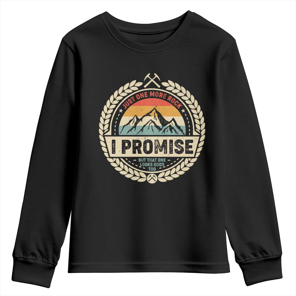 Geologist Youth Sweatshirt Just One More Rock I Promise Rock Collector