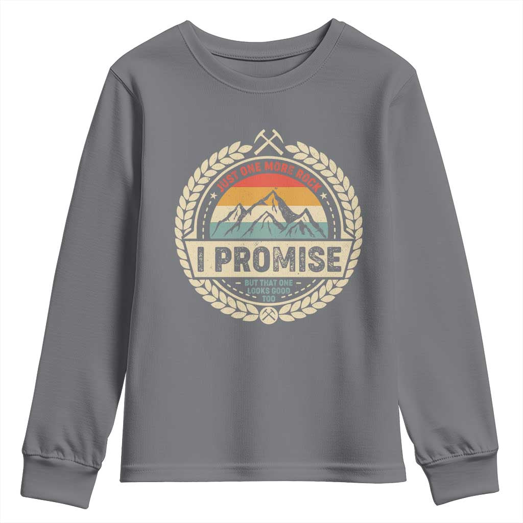 Geologist Youth Sweatshirt Just One More Rock I Promise Rock Collector