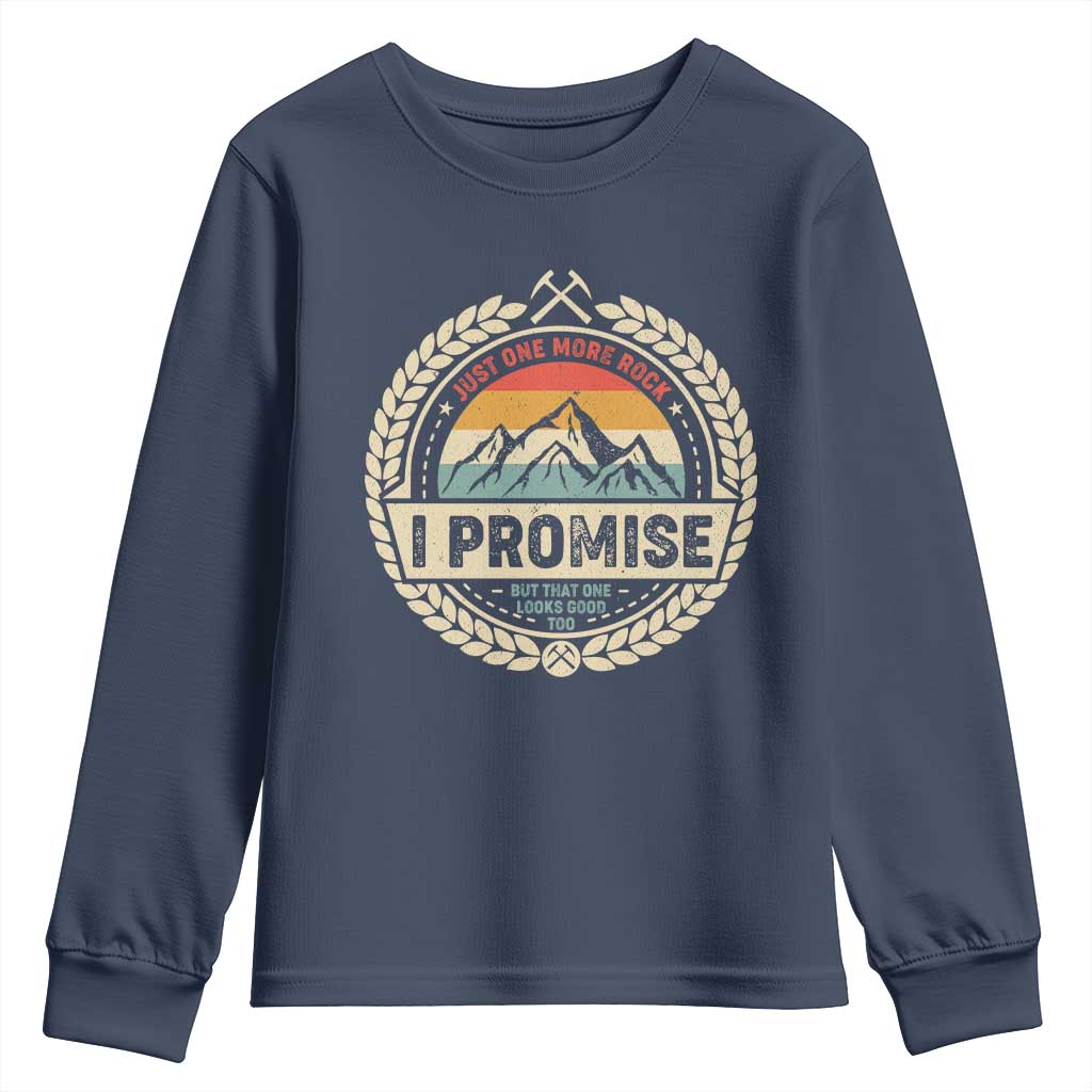 Geologist Youth Sweatshirt Just One More Rock I Promise Rock Collector