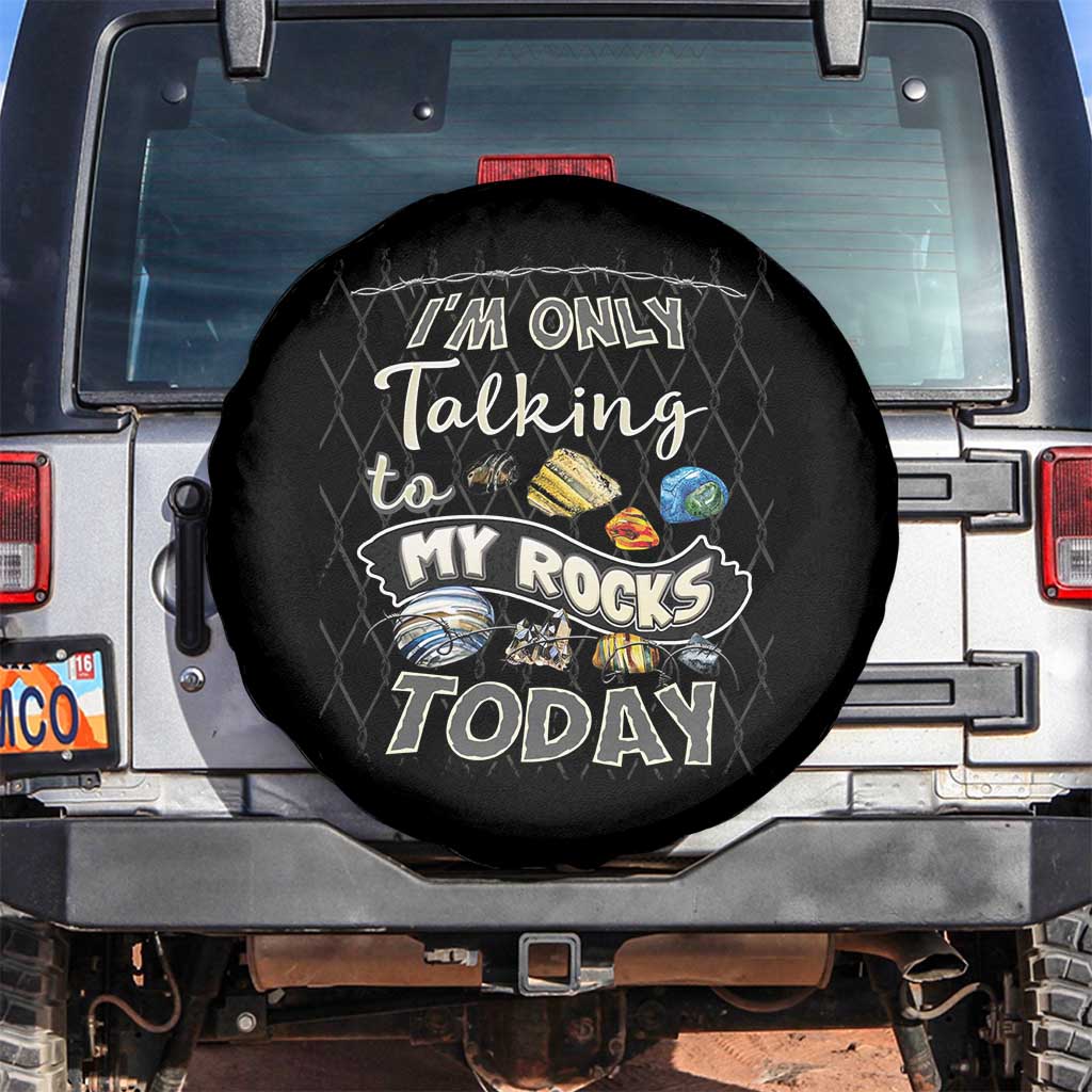 Geologist Spare Tire Cover I'm Only Taling To My Rocks Today