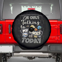 Geologist Spare Tire Cover I'm Only Taling To My Rocks Today