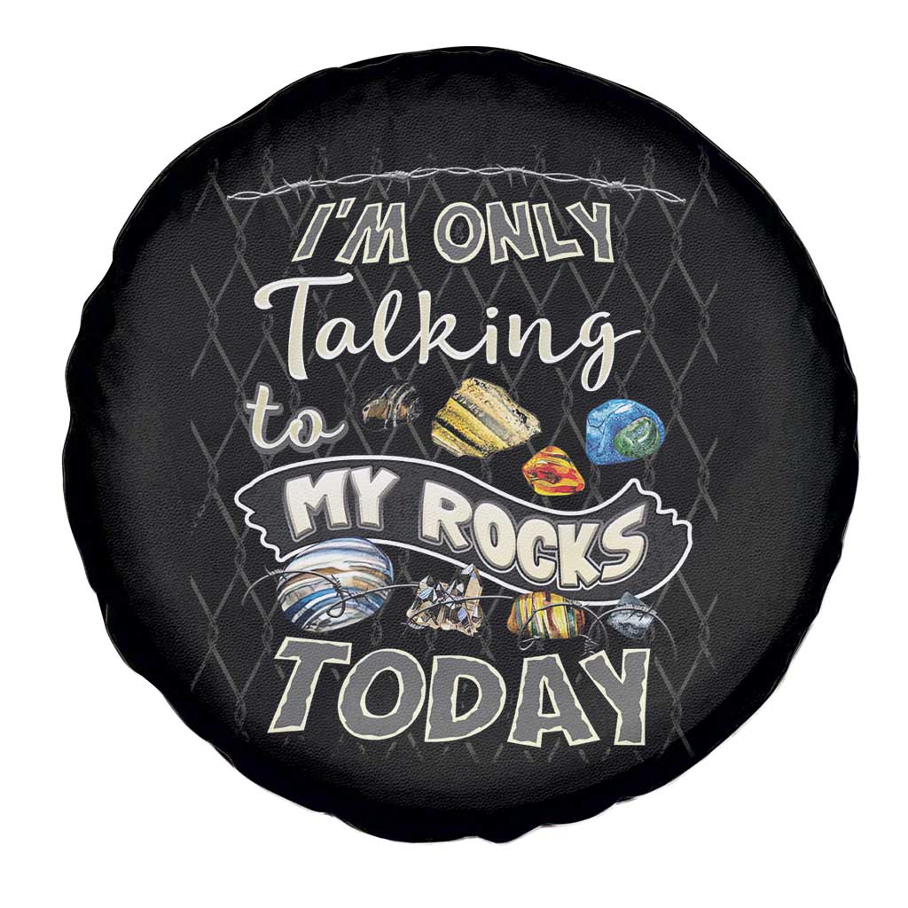 Geologist Spare Tire Cover I'm Only Taling To My Rocks Today