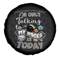 Geologist Spare Tire Cover I'm Only Taling To My Rocks Today