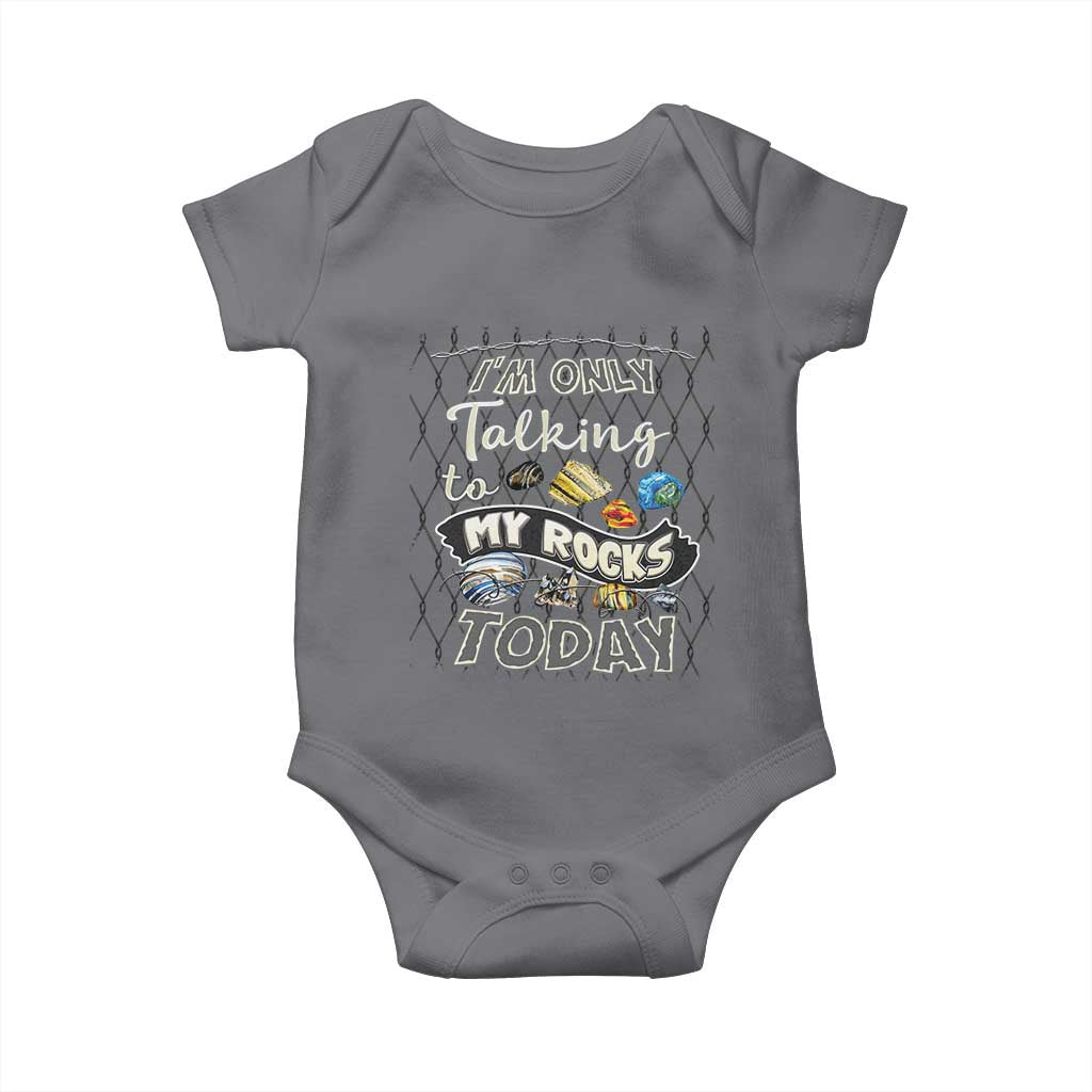 Geologist Baby Onesie I'm Only Taling To My Rocks Today